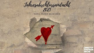 Jahresabschlussandacht 2021 von Pastor HansPeter Mumssen [upl. by Leahcym]