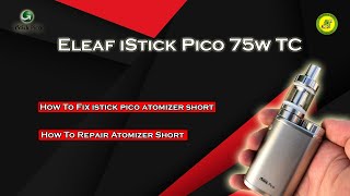 iStick Pico 75W  How To Fix iStick Pico Atomizer Short  How To Repair Atomizer Short  Atom Short [upl. by Eniloj569]