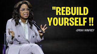 Oprah Winfrey  quotREBUILD YOURSELF  Oprah Winfrey Motivational Speechquot [upl. by Luapnaes]