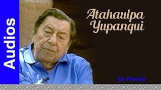 Atahualpa Yupanqui en Francia  AUDIO [upl. by Anivol259]