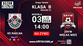 🔴NA ŻYWO KLASA B TARNÓW KS RADLNA vs ZRYW WIELKA WIEŚ 202425 [upl. by Poll]