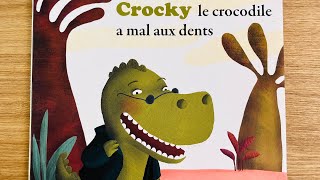 Crocky le crocodile a mal aux dents 🐊🦷 [upl. by Feilak]