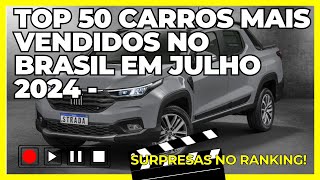 Top 50 Carros Mais Vendidos no Brasil em Julho 2024  Surpresas no Ranking [upl. by Brina]