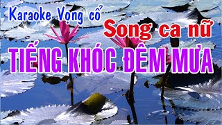 Karaoke vọng cổ TIẾNG KHÓC ĐÊM MƯA  SONG CA ĐÀO Tg Nancy Pham [upl. by Liagabba381]