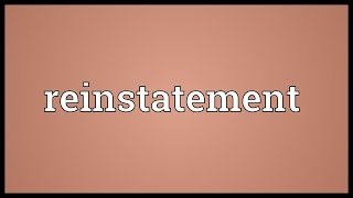 Reinstatement Meaning [upl. by Fen]