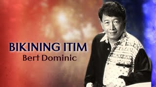 BIKINING ITIM  Bert Dominic Lyric Video OPM [upl. by Yves]