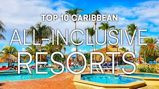 Top 10 AllInclusive Resorts In The CARIBBEAN  2023 Travel Guide [upl. by Trueman278]