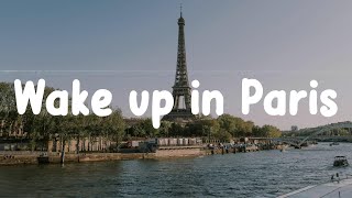 French Songs Playlist 2024  Wake up in Paris  Music to vibe to in France [upl. by Anrak677]