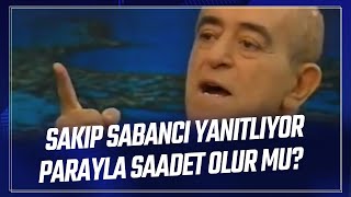 Sakıp Sabancı yanıtlıyor quotParayla saadet olur muquot  Sedef Kabaş soruyor [upl. by Joye]