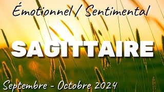 💝 SAGITTAIRE 💝SEPTEMBREOCTOBRE 2024 ✨ ÉmotionnelSentimental✨ Partager ses émotions ✨ [upl. by Corry]