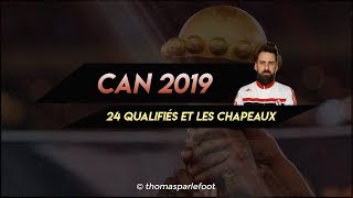 LES 24 QUALIFIÉS ET LES CHAPEAUX DE LA CAN 2019 [upl. by Abba]