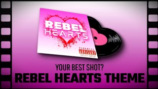 REBEL HEARTS  THEME SONG  UNLEASH THE REBELLION [upl. by Weatherby]