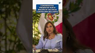 Congresistas presentan nueva moción de vacancia contra Dina Boluarte dinaboluarte casorolex [upl. by Riem36]