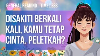 💖✨DISAKITI BERKALI KALI KAMU TETAP CINTA PELETKAH  💖✨generalreading tarotindonesia [upl. by Deedahs204]