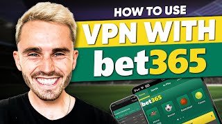 How to Use Bet365 With a VPN A StepByStep Tutorial [upl. by Malsi]