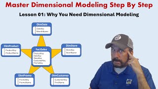 Master Dimensional Modeling Lesson 01  Why Use a Dimensional Model [upl. by Hcone]