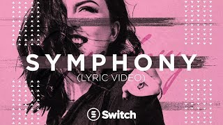 Symphony Official Lyric Video  Switch [upl. by Arrahs]