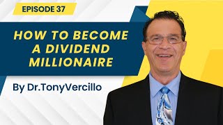 Episode 37  How to Become a Dividend Millionaire [upl. by Madelina136]