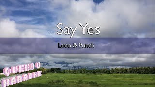 KARAOKE Say Yes  Loco amp Punch  Queen V 00087 Karaoke [upl. by Lucie]