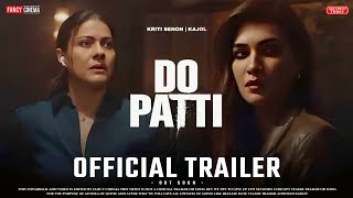 DO Patti Official trailer  Release Update  Kajol Devgan  Kriti Sanon  Do Patti teaser trailer [upl. by Anerda]