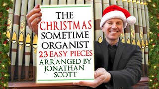 THE CHRISTMAS SOMETIME ORGANIST  EASY SEASONAL PIECES ARRANGED FOR PIPE ORGAN BY JONATHAN SCOTT [upl. by Mis270]