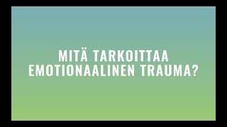 Jakso 2  Emotionaalinen trauma [upl. by Gereron533]