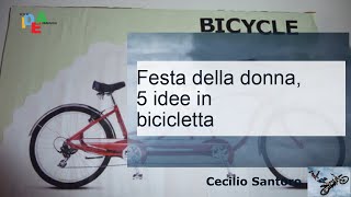 Festa della donna 5 idee e percorsi in bicicletta  Viagginbici [upl. by Noam]