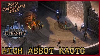 Pillars of Eternity 2025  High Abbot Kaoto  Final Boss  PotD Upscaling  White March Part 2 [upl. by Bidle]