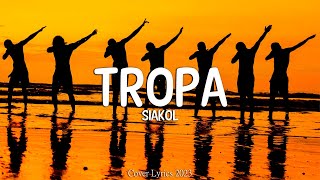 Siakol  Tropa Lyrics Video [upl. by Adlih]