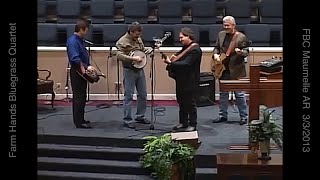 Farm Hands Bluegrass Quartet  FBC Maumella AR 20130303 [upl. by Rutger752]