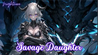 Savage Daughter – Alexia Evellyn  Nightcore  Lyrics [upl. by Bak]