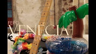 FERO  Venecia Live Session [upl. by Ursi]