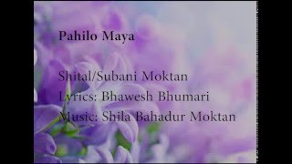 Pahilo Maya Lyrics  ShitalSubani Moktan [upl. by Vincenta]