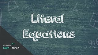 Literal Equations [upl. by Nicholl]