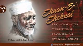 shaan E sehnaai Shehnai Instrumental Full Song Jukebox  Ustad Bismillah Khan [upl. by Entwistle950]