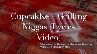 CupcakKe  Grilling Niggas Lyrics Video [upl. by Cote50]