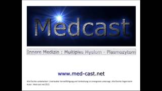 Medcast Innere Medizin  Plasmozytom  Multiples Myleom  Monoklonale Gammopathie [upl. by Akilat517]