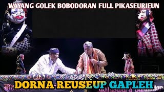 Dorna Reuseup Gapleh  Wayang Golek bobodoran full Lalakon [upl. by Suiram]