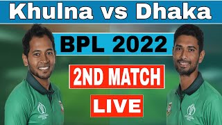 BPL 2022 Live  Dhaka vs Khulna 2nd Match Live  Commentary [upl. by Sprague899]