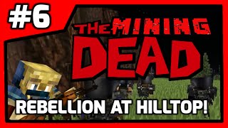 The Mining Dead Episode 6 REBELLION AT HILLTOP [upl. by Amsa]