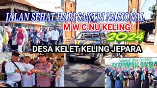 jalan sehat hari santri nasional M W C NU keling di desa kelet keling jepara 2024 [upl. by Animrac]