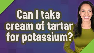 Can I take cream of tartar for potassium [upl. by Cinda829]