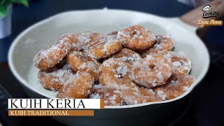 KUIH KERIA Yang Mudah amp Sedap  Beserta TIPS Gula Sira Tahan Lebih Lama [upl. by Suolkcin]