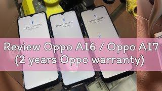 Review Oppo A16  Oppo A17 2 years Oppo warranty [upl. by Wrdna]