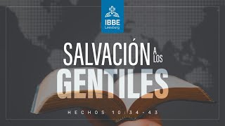 Salvación a los gentiles Hechos 10 34  43  Servicio domingo  21 de julio 2024 [upl. by Eda325]