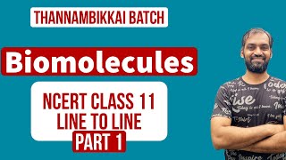 Biomolecules Class 11  Part 1  NCERT Line to Line  Thannambikkai Batch [upl. by Refitsirhc758]