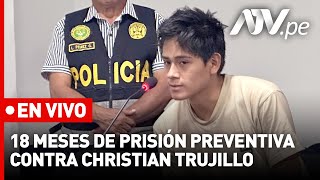 Feminicidio en Huacho Dictaminan 18 meses de prisión preventiva contra Christian Trujillo [upl. by Mikihisa]