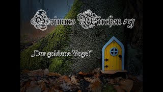 Grimms Märchen  57  Der goldene Vogel [upl. by Genet196]