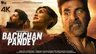 Bachchan Pandey  Full Movie 4K HD Facts  Akshay Kumar  Kriti Sanon  Farhad Samjhi  Arshad Warsi [upl. by Balthasar604]