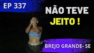 FOMOS OBRIGADOS A ENTRAR NO RIO SÃƒO FRANCISCO ANOITE E SOZINHOS EP 337 [upl. by Aihtak775]